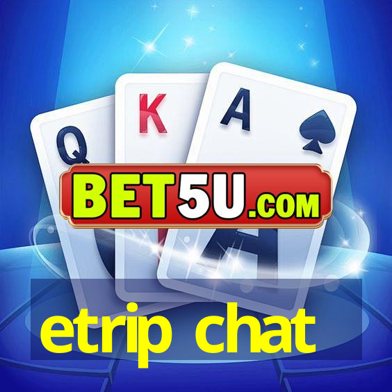 etrip chat